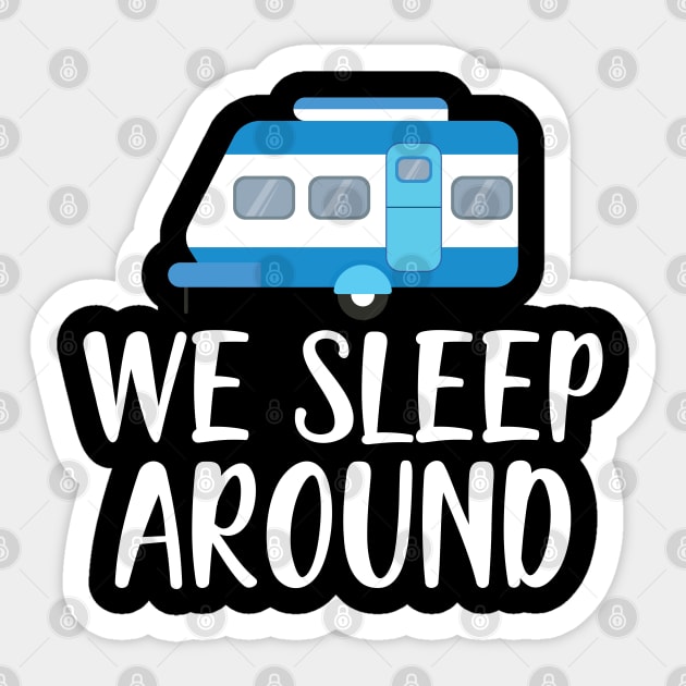 Camper RV - We Sleep Around Sticker by KC Happy Shop